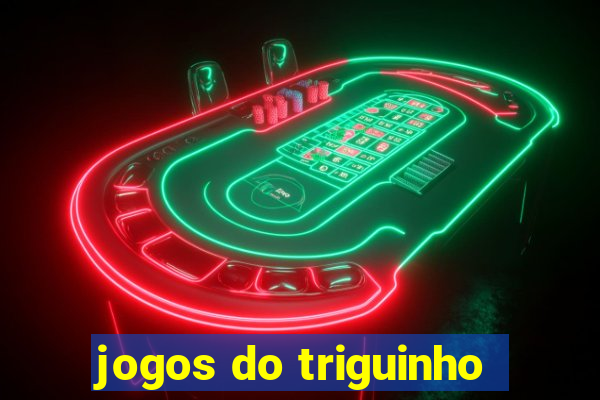 jogos do triguinho